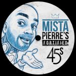 Mista Pierre's Fortified 45s